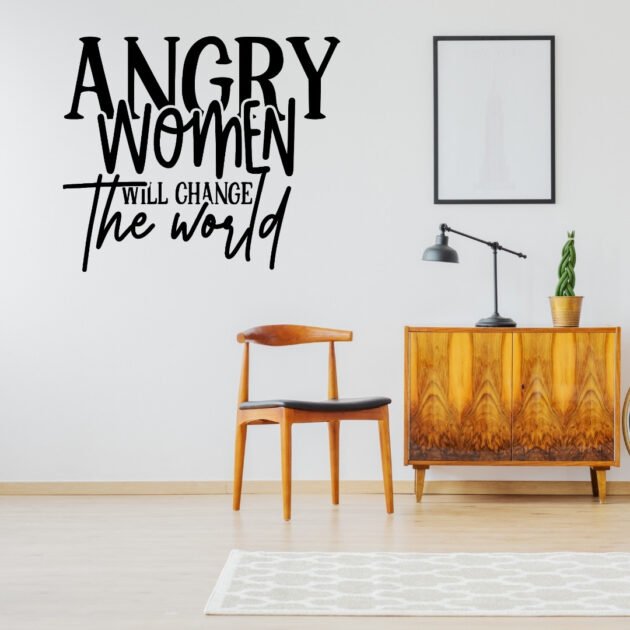 Angry Women Will Change The World